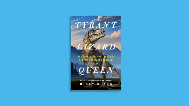 New Book ‘Tyrant Lizard Queen’ Reimagines T. rex Beyond Hollywood Monster